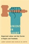 Larry Savage, Larry/ Smith Savage, Charles W. Smith - Unions in Court