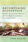 Lynn Keller - Recomposing Ecopoetics