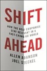 Allen Adamson, Allen P. Adamson, Joel Steckel, Joel H. Steckel - Shift Ahead