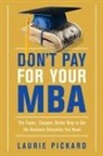 Laurie Pickard - Don't Pay For Your MBA