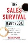 Ken Kupchik - The Sales Survival Handbook