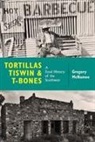 Gregory McNamee - Tortillas, Tiswin & T-Bones