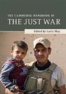 Larry May, Larry (Vanderbilt University May, Larry May, Larry (Vanderbilt University May, Lawrence Michael May - Cambridge Handbook of the Just War