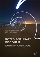 S. Choi, Seongsoo Choi, Seongsook Choi, K. Richards, Keith Richards - Interdisciplinary Discourse: Communicating Across Disciplines