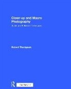 Robert Thompson, Robert (One of Ireland''s Foremost Natur Thompson, Robert (One of Ireland's foremost nature photographers; Specialist in close-up and macro photography; Fellow of the Royal Photographic Society and Irish Photographic Federation) Thompson - Close-Up and Macro Photography