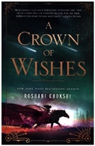 Roshani Chokshi, Chokshi Roshani - A Crown of Wishes