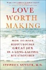 Stephen Snyder, M.D. Stephen Snyder - Love Worth Making