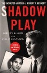 William Klaber, Philip Melanson - Shadow Play: The Unsolved Murder of Robert F. Kennedy (Revised and Updated Edition)