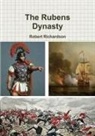 Robert Richardson - The Rubens Dynasty