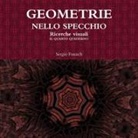 Sergio Fumich - GEOMETRIE NELLO SPECCHIO. Ricerche visuali. Il quarto quaderno