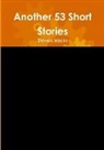 Dennis White - ANOTHER 53 SHORT STORIES