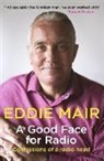 Eddie Mair - A Good Face for Radio