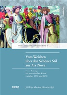 Jir Fajt, Jirí Fajt, Jiří Fajt, Markus HÃ¶rsch, JirÃ­ Herausgegeben von Fajt, Jirí Herausgegeben von Fajt... - Vom Weichen über den Schönen Stil zur Ars Nova