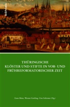 Joachim Bauer, Enno Bünz, Werne Greiling, Werner Greiling, Ernst Koch, Uwe Schirmer... - Thüringische Klöster und Stifte in vor- und frühreformatorischer Zeit
