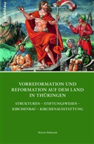 Martin Sladeczek, Enn Bünz, Enno Bünz, Ernst Koch u a, Joa Mitherausgeber Bauer, Martin Von: Sladeczek - Vorreformation und Reformation auf dem Land in Thüringen
