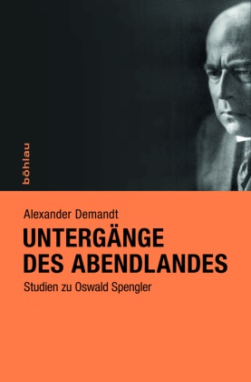 Alexander Demandt - Untergänge des Abendlandes Studien zu Oswald Spengler