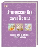 Ätherische Öle für Körper und Seele