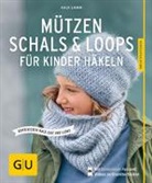 Anja Lamm - Mützen, Schals & Loops für Kinder häkeln
