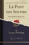 Jacques Offenbach - Le Pont des Soupirs