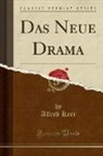Alfred Kerr - Das Neue Drama (Classic Reprint)
