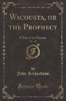 John Richardson - Wacousta, or the Prophecy, Vol. 1 of 2