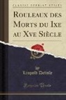 Léopold Delisle - Rouleaux des Morts du Ixe au Xve Siècle (Classic Reprint)