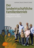 Maik Aselmeier, Maike Aselmeier, Rol Brauch, Rolf Brauch, Thomas Dietrich, Thomas u a Dietrich... - Der landwirtschaftliche Familienbetrieb