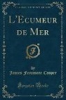 James Fenimore Cooper - L'Ecumeur de Mer (Classic Reprint)
