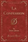 Jules Janin - La Confession (Classic Reprint)