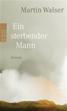 Martin Walser - Ein sterbender Mann