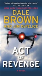 Dale Brown, Jim DeFelice - Act of Revenge