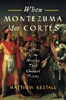Matthew Restall, Restall Matthew - When Montezuma Met Cortes