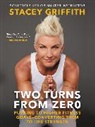 Stacey Griffith - Two Turns from Zero