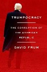 David Frum - Trumpocracy
