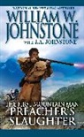 J A Johnstone, J. A. Johnstone, J.A. Johnstone, William W Johnstone, William W. Johnstone, William W./ Johnstone Johnstone - Preacher's Slaughter
