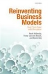 Frans A. J. van den Bosch, Kevin Heij, Kevin (Project manager Heij, Frans van den Bosch, Frans (Emeritus Professor of Management Interfaces between Organizations and Environment van den Bosch, Frans A.J. Van Den Bosch... - Reinventing Business Models