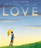 Matt De La Pena, Matt de la Peña, Matt de La Peña, Loren Long, Loren Long - Love