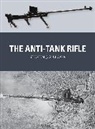 Steven J Zaloga, Steven J. Zaloga, Steven J. (Author) Zaloga, Zaloga Steven J., Alan Gilliland, Alan (B.E.V. illustrator) Gilliland... - The Anti-Tank Rifle