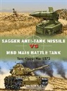 Chris McNab, Alan Gilliland, Alan (B.E.V. illustrator) Gilliland, Gilliland Alan, Johnny Shumate, Johnny (Illustrator) Shumate... - Sagger Anti-Tank Missile vs M60 Main Battle Tank