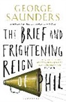 George Saunders - The Brief and Frightening Reign of Phil