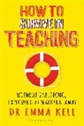 Dr Emma Kell, Emma Kell - How to Survive in Teaching
