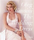 Oleg Cassini, Oleg Smith Cassini, Liz Smith - The Wedding Dress: Newly Revised and Updated Collector's Edition