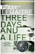 Pierre Lemaitre, Pierre Lemaître - Three Days and a Life