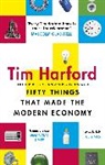 Tim Harford - Fifty Things that Made the Modern Economy