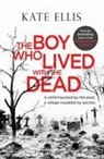 Kate Ellis - The Boy Who Lived with the Dead
