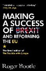 Roger Bootle, Bootle Roger, ROGER BOOTLE LTD, ROGER BOOTLE LTD - Making a Success of Brexit and Reforming the EU