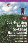 Richard N Bolles, Richard N. Bolles, Richard Nelson/ Brown Bolles, Dale S Brown, Dale S. Brown - Job Hunting Tips for the So Called Handicapped or People Who Have