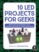 John Baichtal, Baichtal John, John Baichtal - 10 LED Projects for Geeks