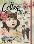 Rebeka Elizegi - Collage terapia. La felicità a portata di forbici