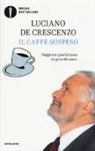 Luciano De Crescenzo - Il caffè sospeso. Saggezza quotidiana in piccoli sorsi